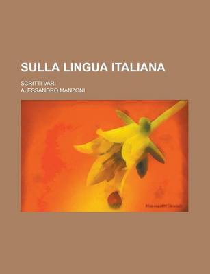 Book cover for Sulla Lingua Italiana; Scritti Vari