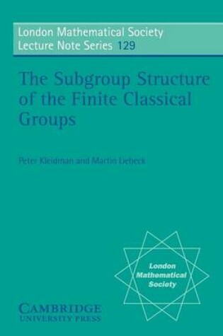 Cover of The Subgroup Structure of the Finite Classical Groups