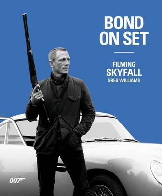 Book cover for Bond on Set: Filming Skyfall