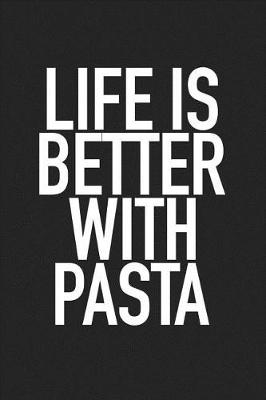 Book cover for Life Is Better with Pasta