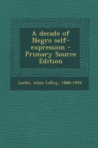 Cover of A Decade of Negro Self-Expression - Primary Source Edition