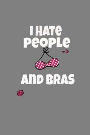 Cover of I Hate People And Bras