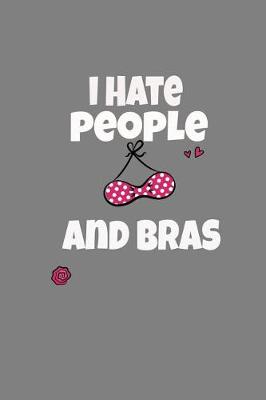 Book cover for I Hate People And Bras