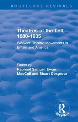 Book cover for Routledge Revivals: Theatres of the Left 1880-1935 (1985)