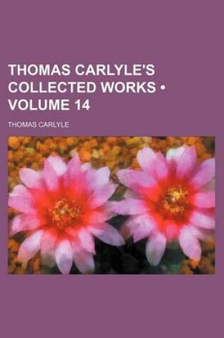 Cover of Thomas Carlyle's Collected Works (Volume 14)