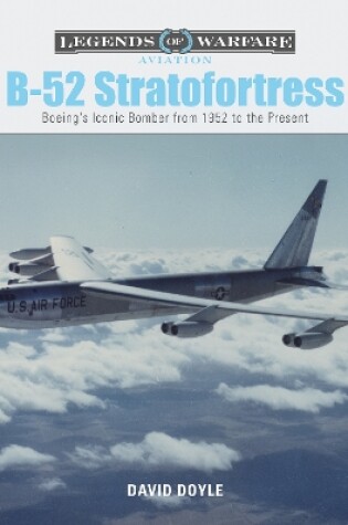 Cover of B-52 Stratofortress: Boeing's Iconic Bomber from 1952 to the Present