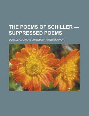 Book cover for The Poems of Schiller - Suppressed Poems