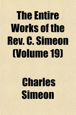 Book cover for The Entire Works of the REV. C. Simeon (Volume 19)