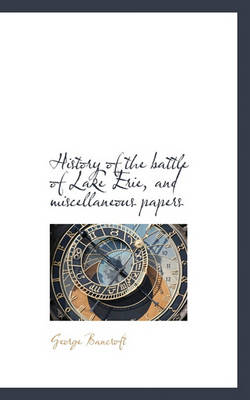 Book cover for History of the Battle of Lake Erie, and Miscellaneous Papers