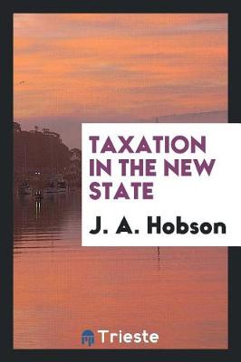 Book cover for Taxation in the New State