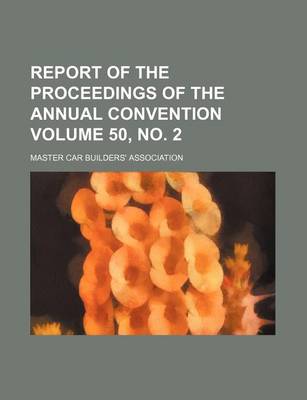 Book cover for Report of the Proceedings of the Annual Convention Volume 50, No. 2