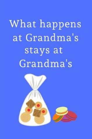 Cover of What happens at Grandma's stays at Grandma's