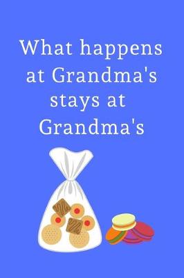 Book cover for What happens at Grandma's stays at Grandma's