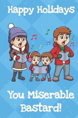 Book cover for Happy Holidays You Miserable Bastard