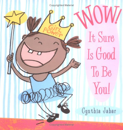 Book cover for Wow! It Sure Is Good to be You!