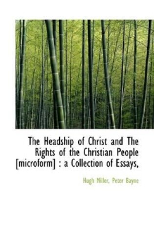 Cover of The Headship of Christ and the Rights of the Christian People [Microform]