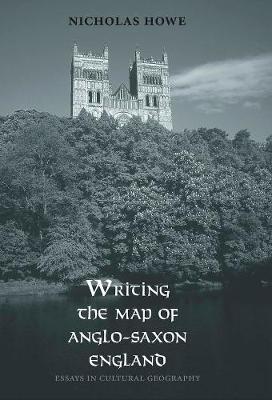 Book cover for Writing the Map of Anglo-Saxon England