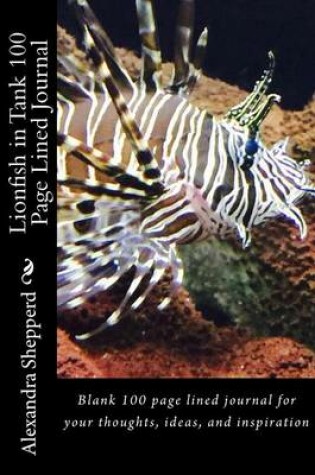 Cover of Lionfish in Tank 100 Page Lined Journal