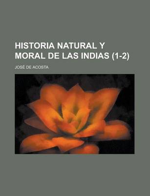 Book cover for Historia Natural y Moral de Las Indias (1-2 )