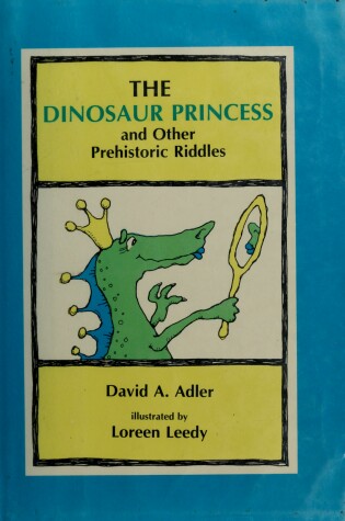 Cover of The Dinosaur Princess and Other Prehistoric Riddles