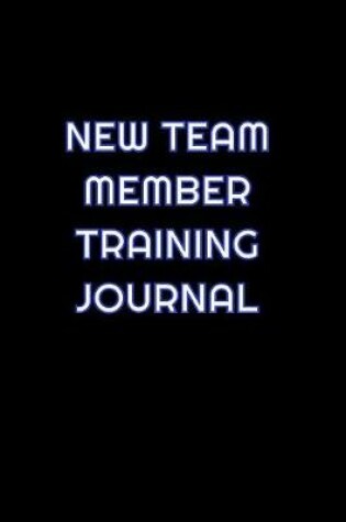 Cover of New Team Member Training Journal