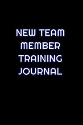 Book cover for New Team Member Training Journal