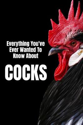 Book cover for Everything You've Ever Wanted to Know about Cocks