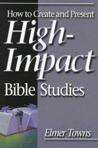 Cover of How to Create and Present High-Impact Bible Studies