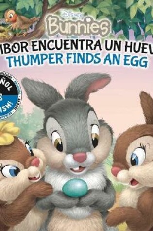 Cover of Thumper Finds an Egg / Tambor Encuentra Un Huevito (English-Spanish) (Disney Bunnies)