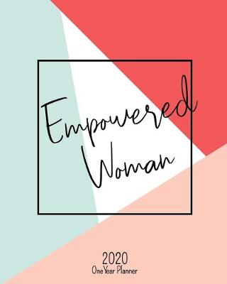 Book cover for Empowered Woman - 2020 One Year Planner