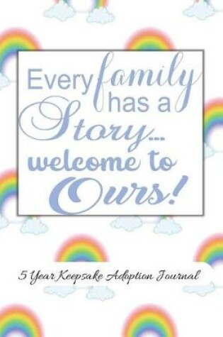 Cover of Every Family Has A Story... Welcome To Ours !