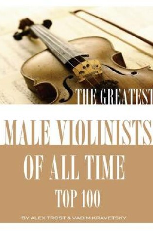 Cover of The Greatest Male Violinists of All Time