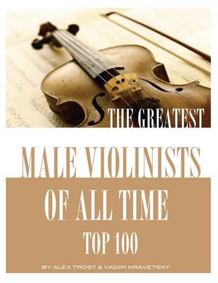 Book cover for The Greatest Male Violinists of All Time
