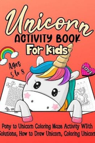 Cover of Unicorn Activity Book For Kids Ages 5 To 8