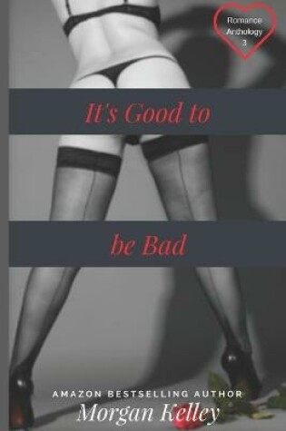 Cover of It's Good to be Bad
