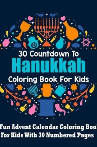 Cover of 30 Countdown To Hanukkah Coloring Book For Kids