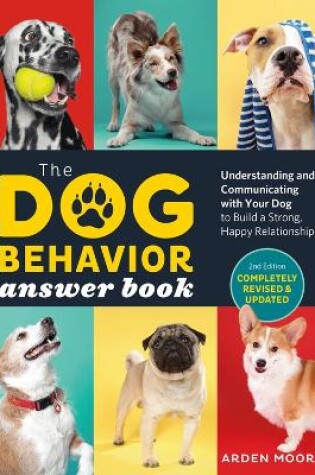 Cover of Dog Behavior Answer Book, 2nd Edition: Understanding and Communicating with Your Dog and Building a Strong and Happy Relationship