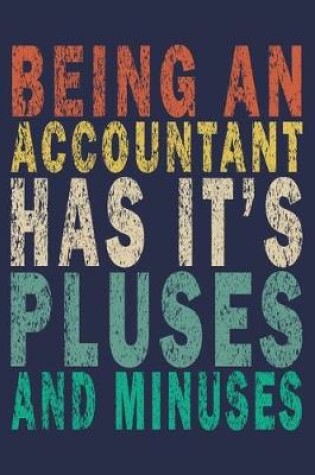 Cover of Being An Accountant Has it's Pluses And Minuses