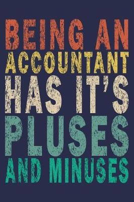 Book cover for Being An Accountant Has it's Pluses And Minuses