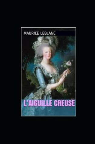 Cover of L'Aiguille creuse Maurice Leblanc illustree
