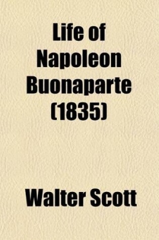 Cover of Life of Napoleon Buonaparte (Volume 5); With a Preliminary View of the French Revolution