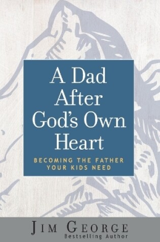 Cover of A Dad After God's Own Heart