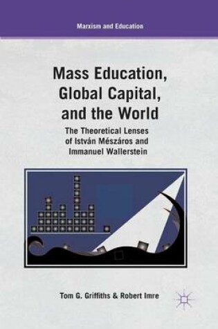 Cover of Mass Education, Global Capital, and the World