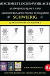Book cover for Kunsthandwerk für 10-Jährige 28 Schneeflockenvorlagen - Schwierige Kunst- und Handwerksaktivitäten für Kinder