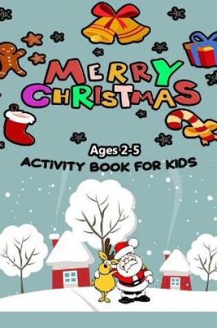 Cover of Merry Christmas Activity Book For Kids Ages 2-5