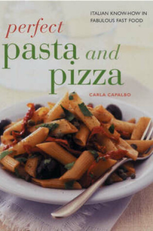 Cover of Perfect Pasta and Pizza