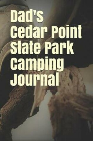 Cover of Dad's Cedar Point State Park Camping Journal