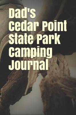 Book cover for Dad's Cedar Point State Park Camping Journal