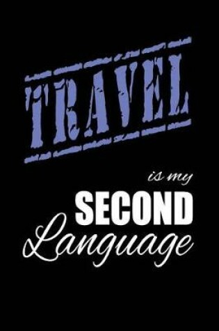 Cover of Travel Is My 2nd Language