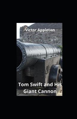 Book cover for Tom Swift and His Giant Cannon illustrated